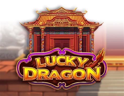 lucky dragon 247|Lucky Dragon Online .
